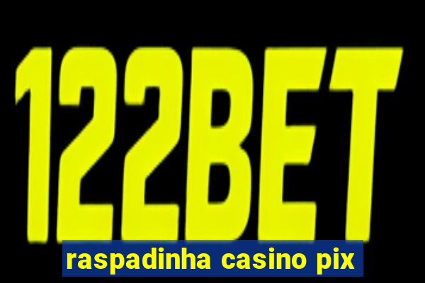 raspadinha casino pix